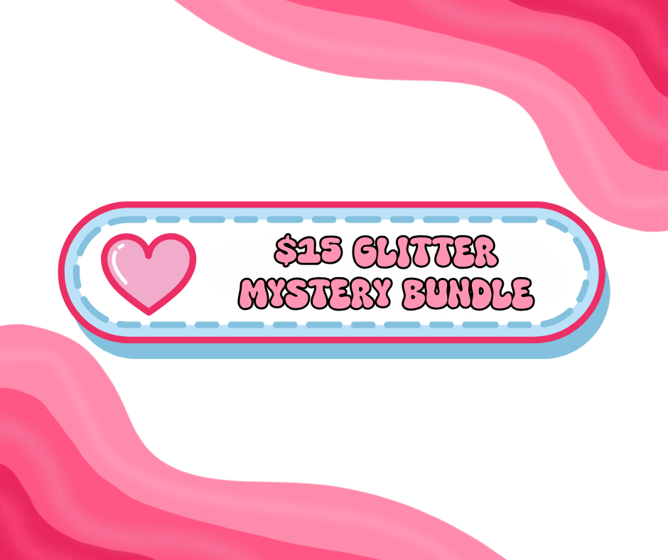 $15.00 Glitter Mystery Bundle